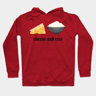 cheese and rice! Hoodie